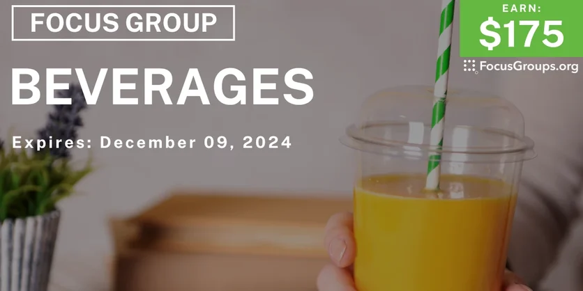 Focus Group on Beverages - $175 - 11/22/2024