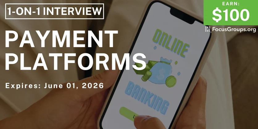 Research Study on Payment Platforms - $100 - $100 - 05/19/2026