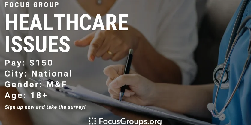 Focus Group on Healthcare Issues - $150 - 01/20/2023
