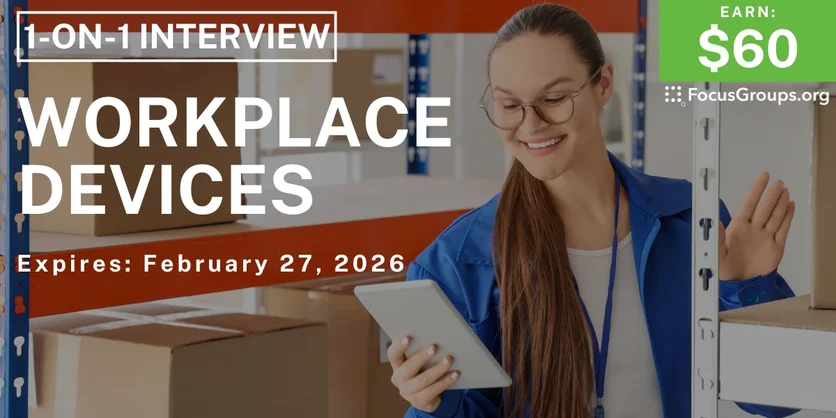 Research Study on Workplace Devices - $60 - $60 - 01/30/2026