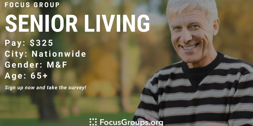 Focus Group for Seniors on Senior Living - $325 - 04/01/2023