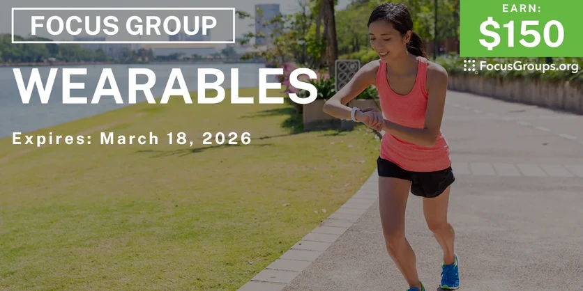 Focus Group on Wearables - $150 - $150 - 03/04/2026