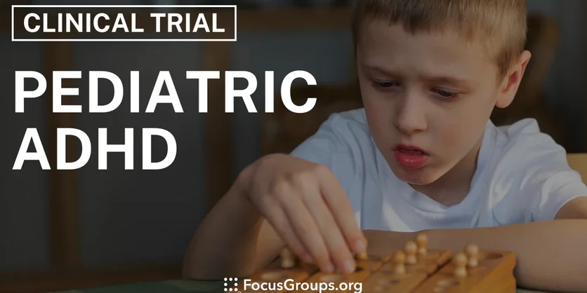Clinical Trial on Pediatric ADHD - Varies - 11/26/2024
