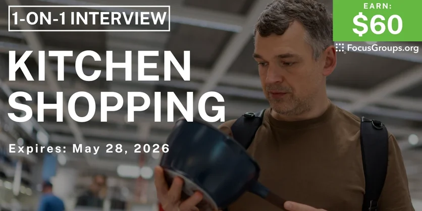 Research Study on Kitchen Shopping - $60 - $60 - 05/19/2026