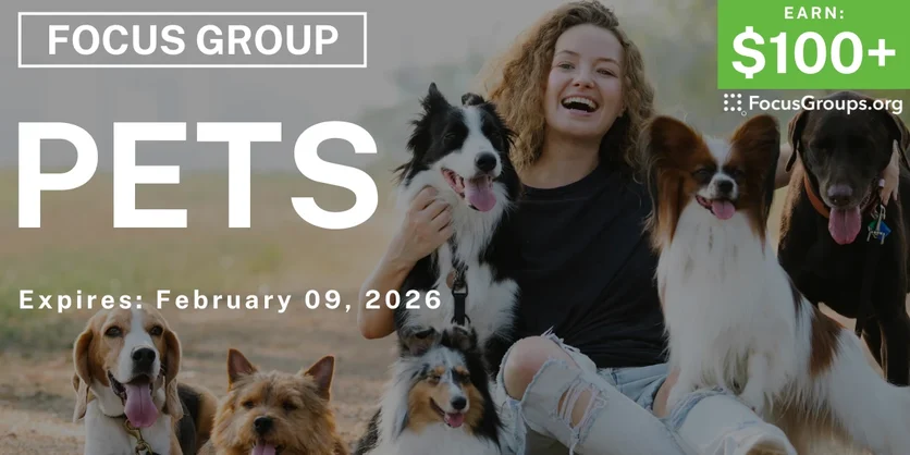 Focus Group on Pets - $100+ - $100+ - 01/28/2026