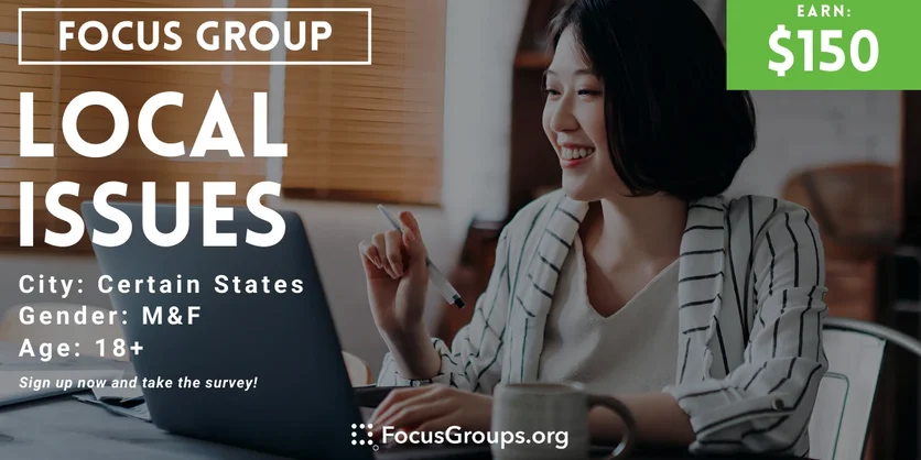 Focus Group on Local Issues - $150 - 02/29/2024
