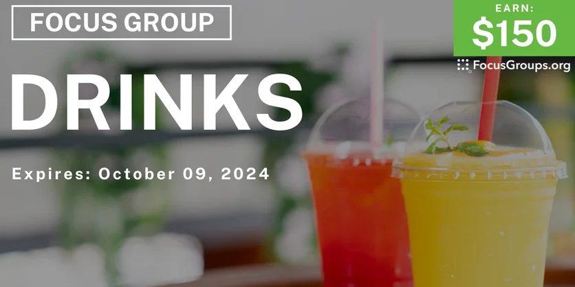 Focus Group on Drinks - $150 - 09/27/2024