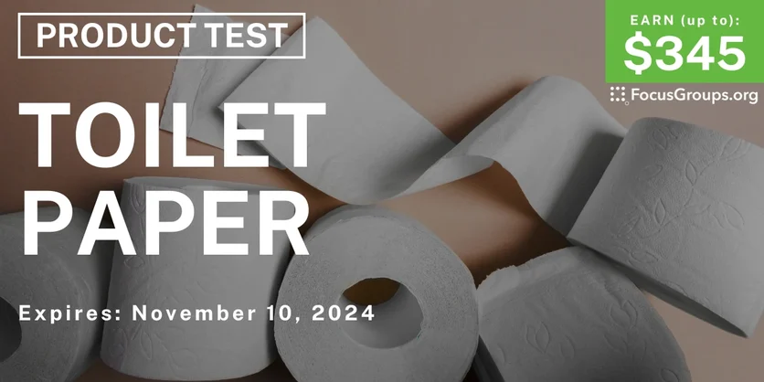 Product Test in Charlotte on Toilet Paper - up to $345 - 10/29/2024