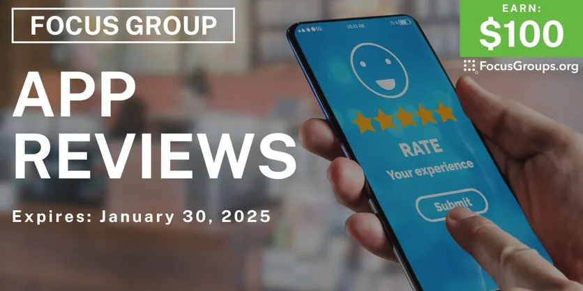 Focus Group on App Reviews - $100 - 01/21/2025