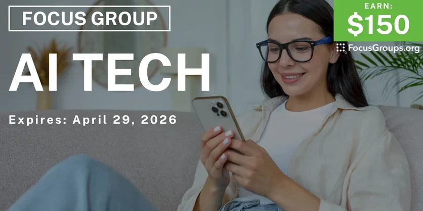 Focus Group on AI Technology - $150 - $150 - 04/02/2026