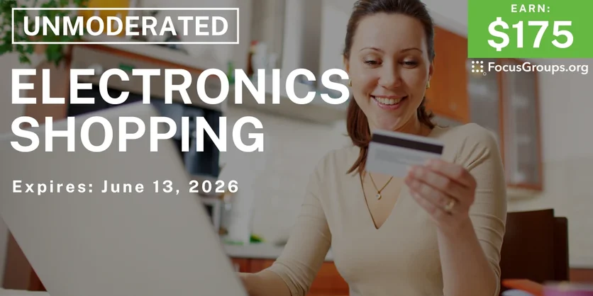 Research Study on Electronics Shopping - $175 - $175 - 05/29/2026