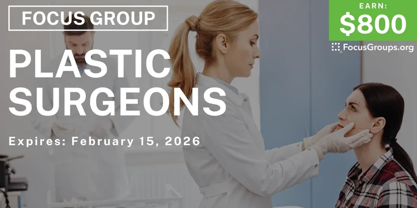 Focus Group in Raleigh for Plastic Surgeons - $800 - $800 - 02/02/2026