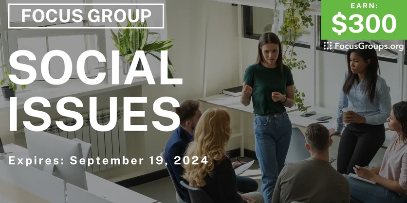 Focus Group in LA on Social Issues - $300 - 09/05/2024