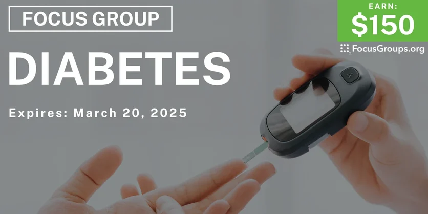 Focus Group in Boston on Diabetes - $150 - 03/07/2025