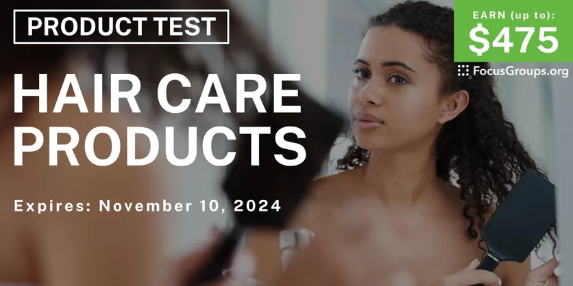 Product Test for Women in Cincinnati on Hair Care Products - up to $475 - 10/29/2024