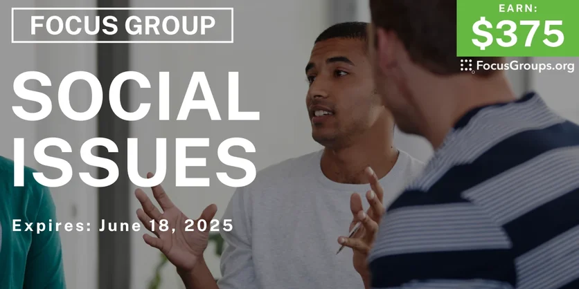 Focus Group in LA on Social Issues - $375 - 06/09/2025
