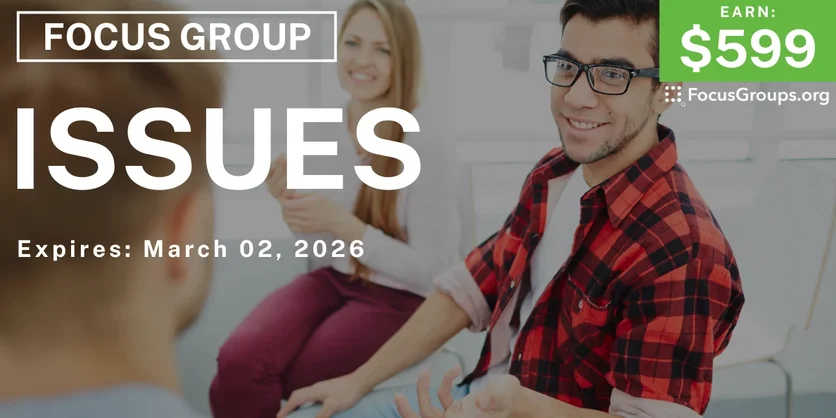 Focus Group in Atlanta on Issues - $599 - $599 - 02/16/2026
