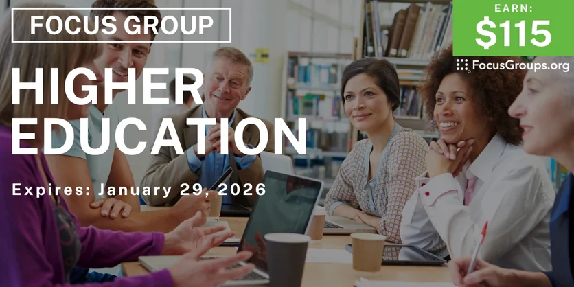 Focus Group in Michigan on Higher Education - $115 - $115 - 01/14/2026
