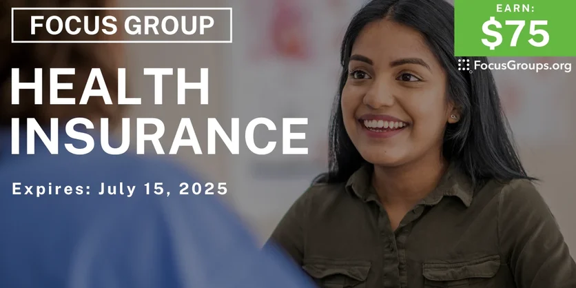 Health Insurance Session Focus Group on Health Insurance - $75 - 07/08/2025