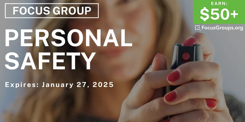 Focus Group for Women on Personal Safety - $50+ - 01/15/2025