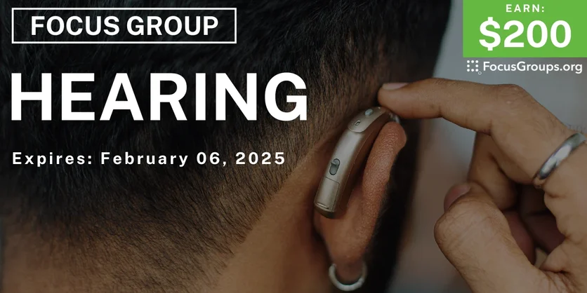 Focus Group in Irvine on Hearing - $200 - 01/07/2025