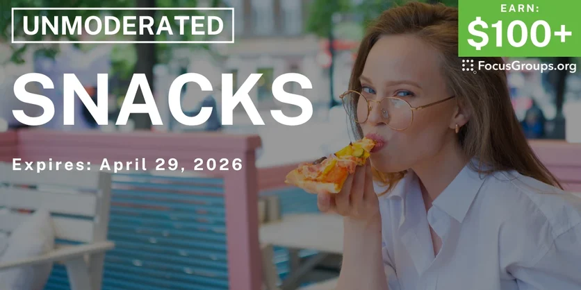 Research Study on Snacks - $100+ - $100-$120 - 04/21/2026