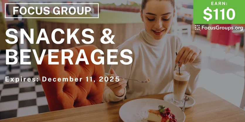 Focus Group on Snacks & Beverages - $110 - $110 - 11/18/2025