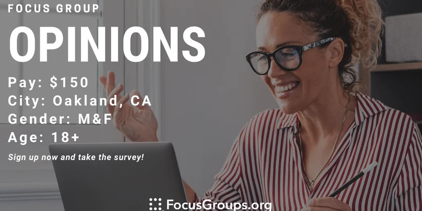 Focus Group on Opinions in Oakland - $150 - 10/12/2022