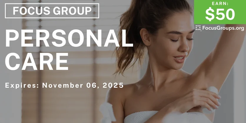 Personal Care Research Study - $50 - $50 - 10/23/2025