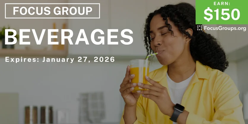 Beverage Focus Group - $150 - $150 - 01/15/2026