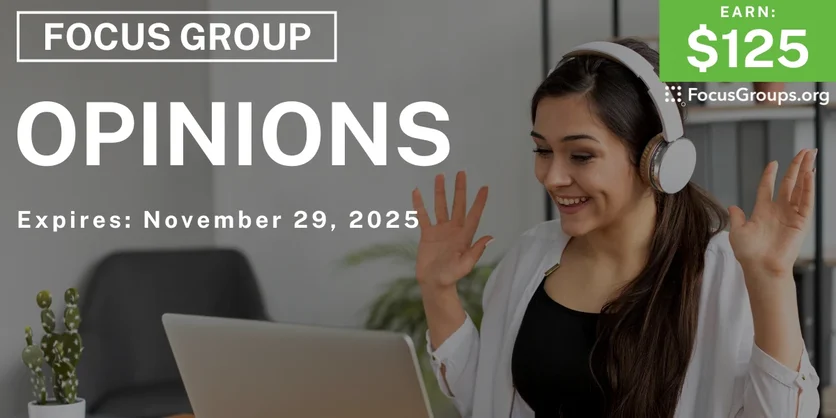 Focus Group on Opinions - $125 - $125 - 10/28/2025