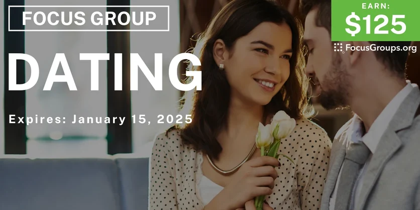 Focus Group on Dating - $125 - 01/03/2025