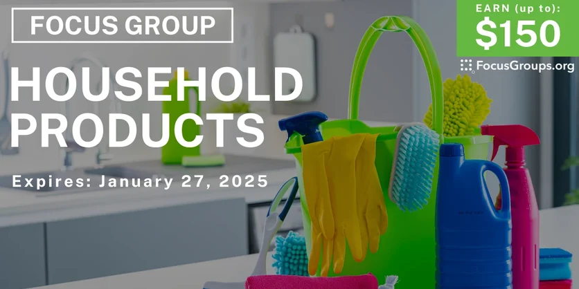 Focus Group on Household Products - up to $150 - 01/23/2025