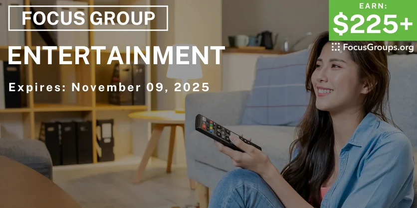 Focus Group in Columbus on Entertainment - $225+ - $225-$475 - 10/28/2025