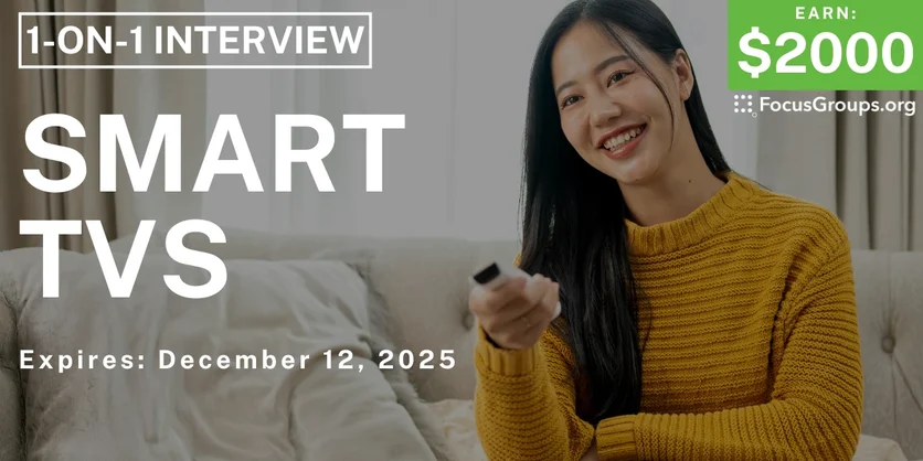 Research Study in Anaheim on Smart TVs - $2000 - $2000 - 12/02/2025