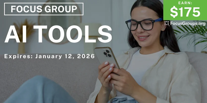 Focus Group on AI Tools - $175 - $175 - 12/31/2025