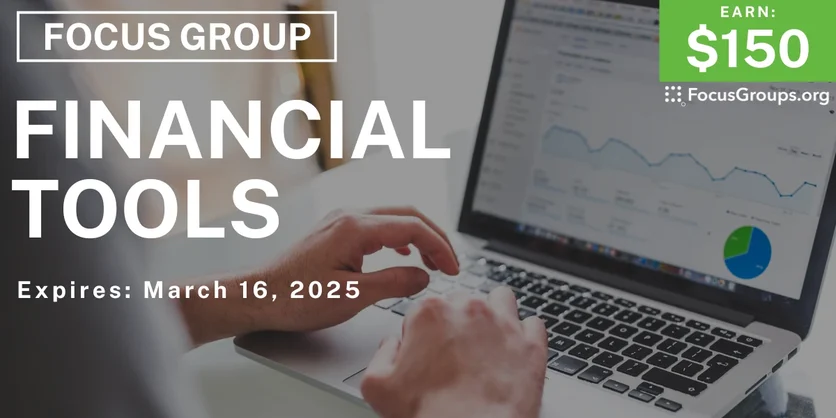 Focus Group on Financial Tools - $150 - 03/10/2025