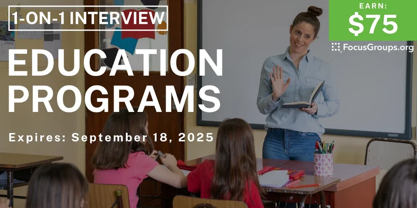 Research Study for Teachers on Education Programs - $75 - $75 - 09/11/2025