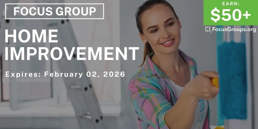 Focus Group for DIYers on Home Improvement - $50+ - $50+ - 01/21/2026