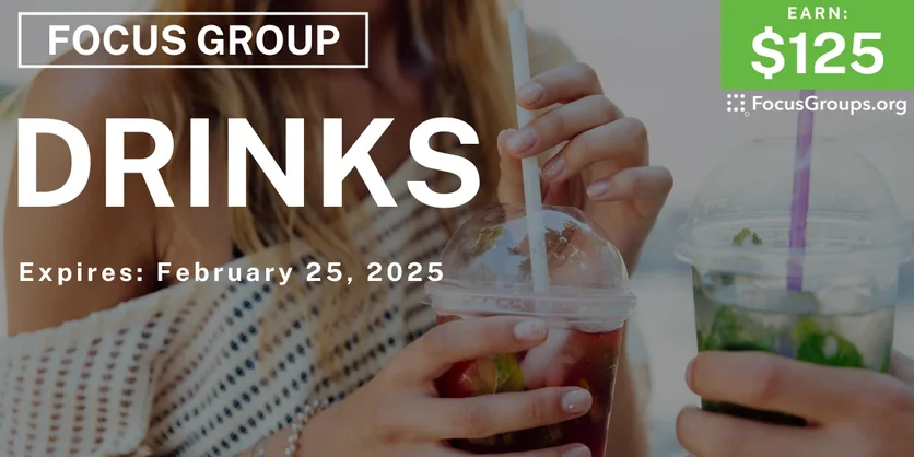 Focus Group on Drinks - $125 - 02/10/2025