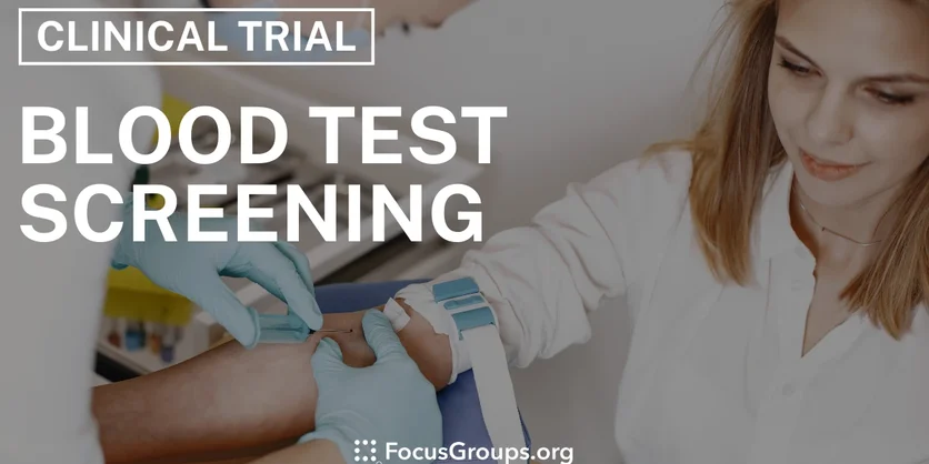 Clinical Trial on Blood Test Screening - Varies - 02/21/2025