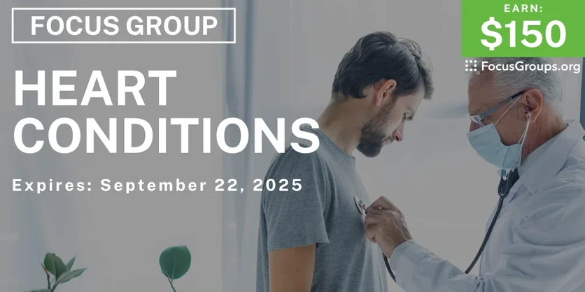 Focus Group in Cincinnati on Heart Conditions - $150 - $150 - 09/10/2025