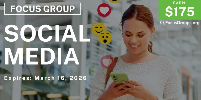 Focus Group on Social Media - $175 - $175 - 03/04/2026