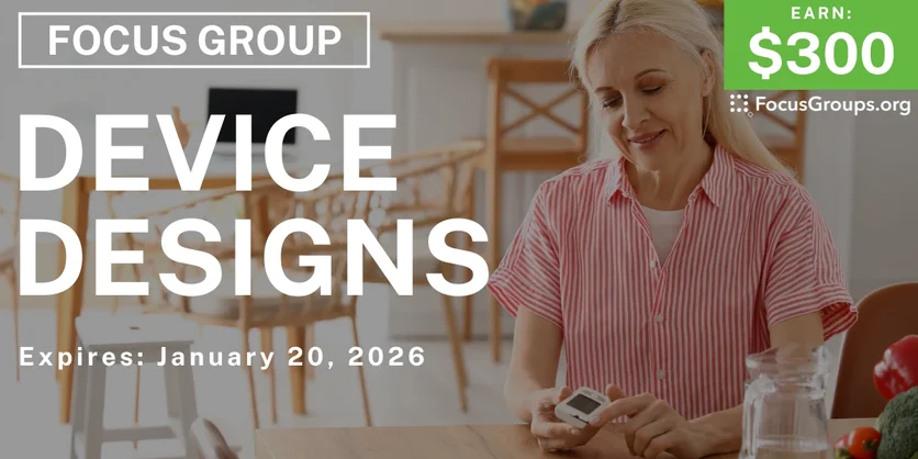 Focus Group in SF on Device Designs - $300 - $300 - 12/11/2025