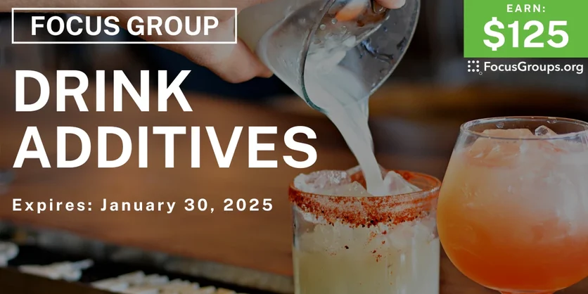 Focus Group on Drink Additives - $125 - 12/26/2024