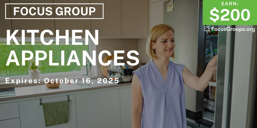 Graphic promoting Focus Group on Kitchen Appliances, $200 payout, happening October17, 2025
