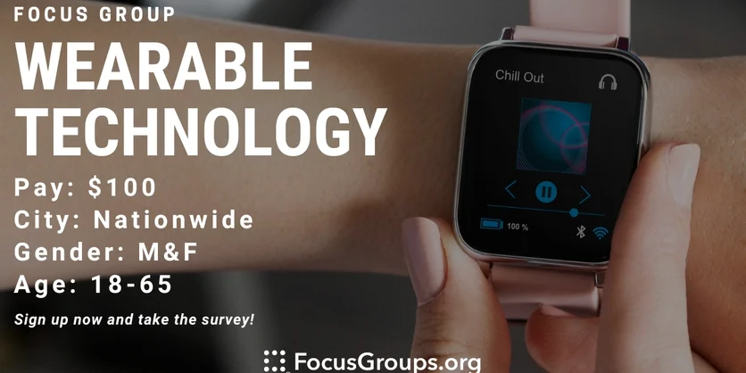 Focus Group on Wearable Technology - $100 - 12/03/2023