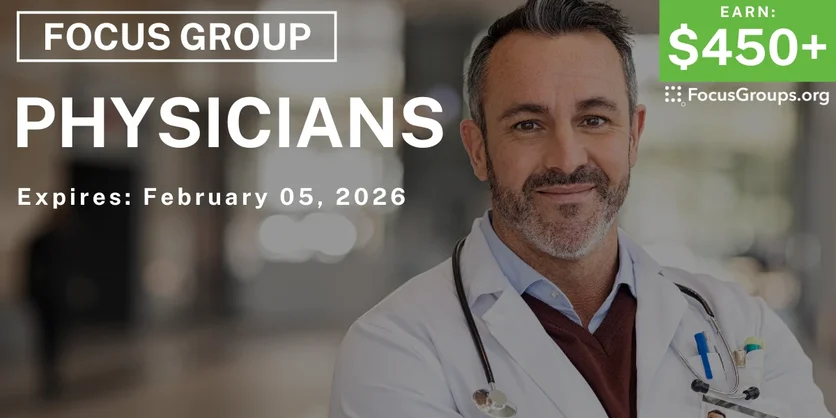 Focus Group in Tempe for Physicians - $450+ - $450+ - 01/13/2026