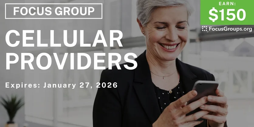 Focus Group on Cellular Providers - $150 - $150 - 01/20/2026