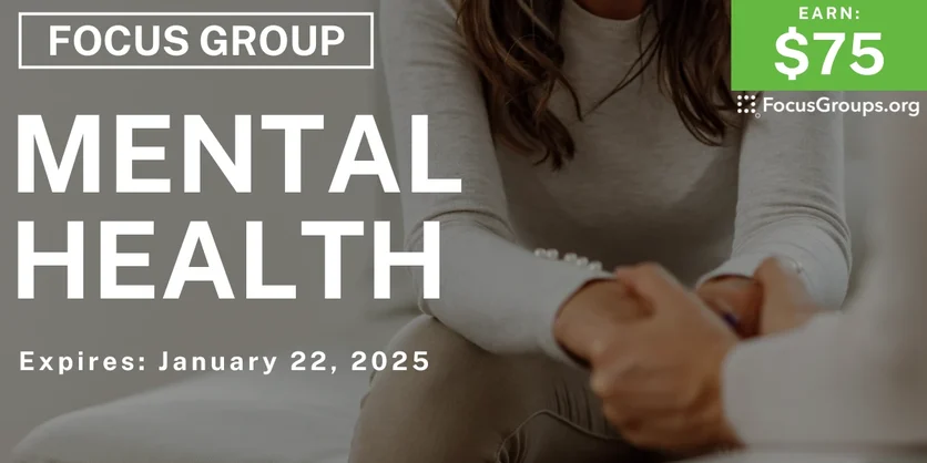 Focus Group on Mental Health - $75 - 01/10/2025